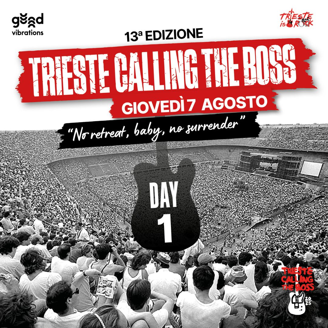 Trieste Calling The Boss | DAY 1